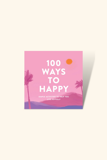 100 WAYS TO BE HAPPY GUIDE
